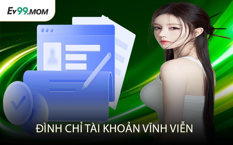 Đình Chỉ Tài Khoản Vĩnh Viễn