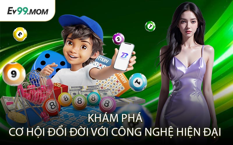 Xổ Số Ev99 – Khám Phá Cơ Hội Đổi Đời Với Công Nghệ Hiện Đại