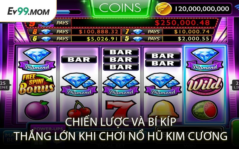 Chiến Lược Và Bí Kíp Thắng Lớn Khi Chơi Nổ Hũ Kim Cương