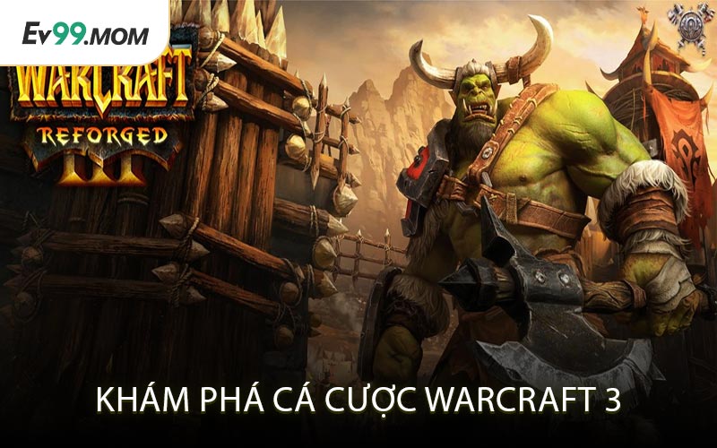 Khám Phá Cá Cược Warcraft 3