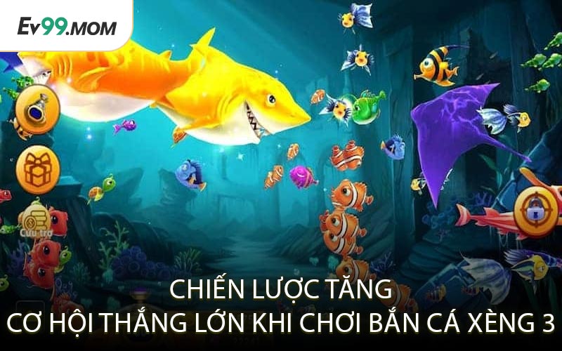Chiến Lược Tăng Cơ Hội Thắng Lớn Khi Chơi Bắn Cá Xèng 3