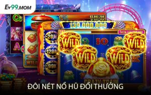 Đôi Nét Nổ Hũ Đổi Thưởng