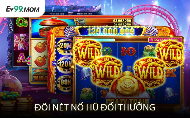 Đôi Nét Nổ Hũ Đổi Thưởng